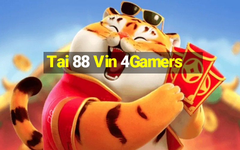 Tai 88 Vin 4Gamers