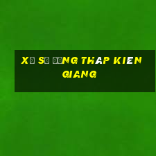 xổ số đồng tháp kiên giang