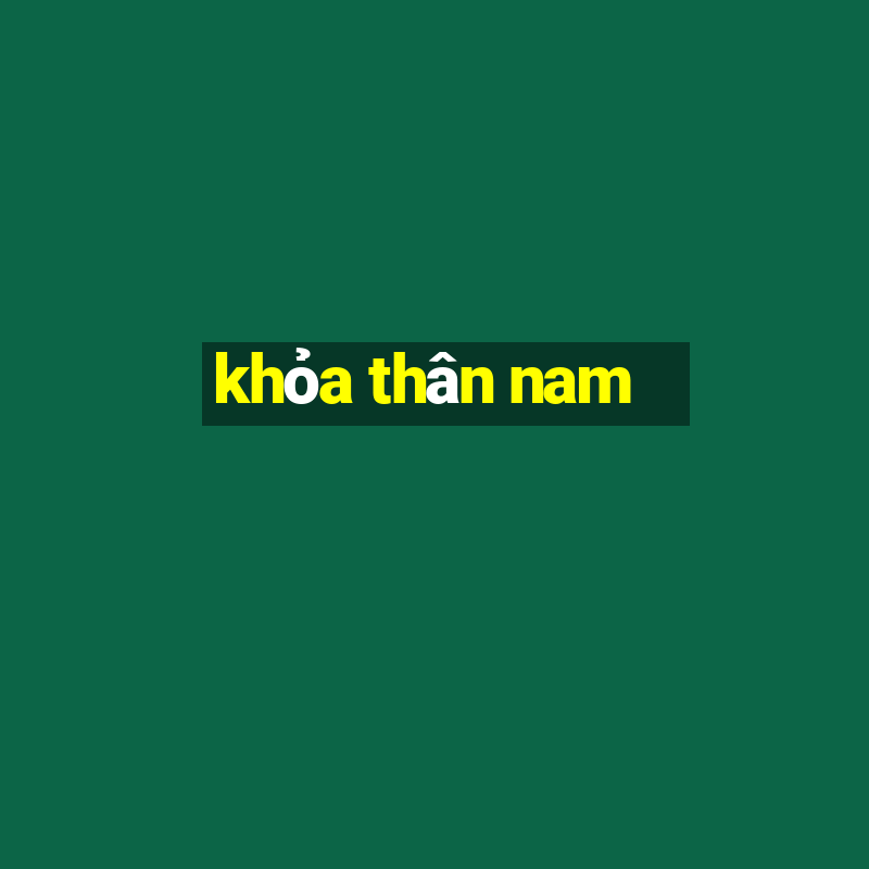 khoa than nam