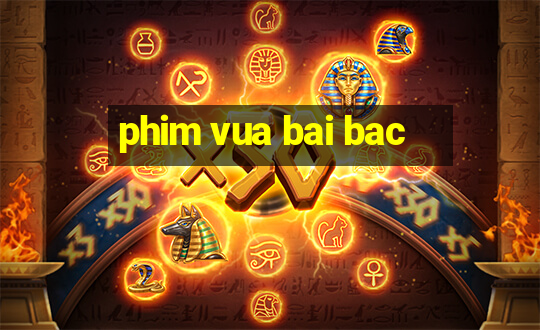 phim vua bai bac