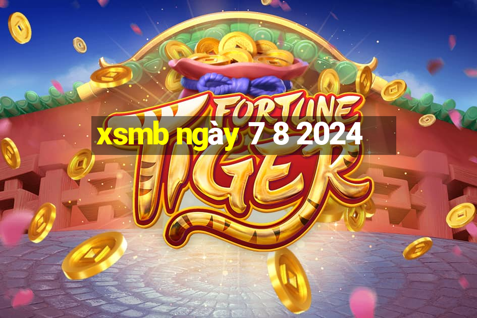 xsmb ngày 7 8 2024