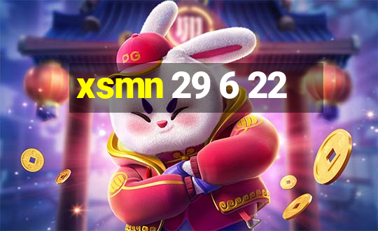 xsmn 29 6 22