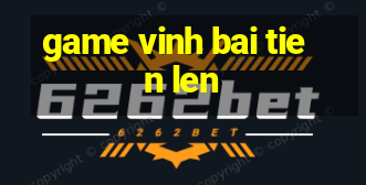 game vinh bai tien len