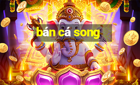 bán cá song