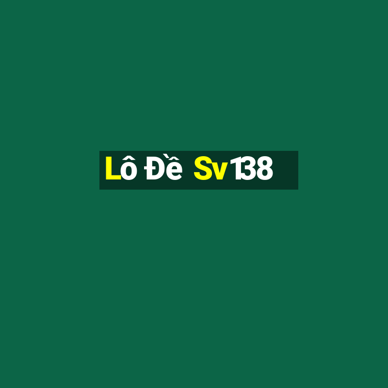 Lô Đề Sv138