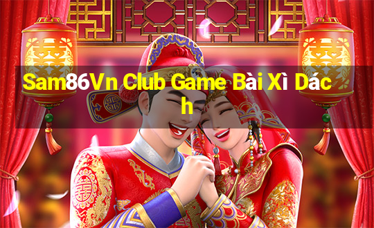 Sam86Vn Club Game Bài Xì Dách