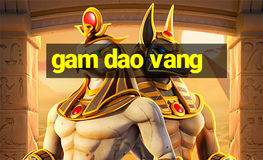 gam dao vang