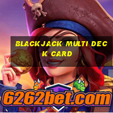 blackjack multi deck card