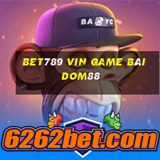 Bet789 Vin Game Bài Dom88