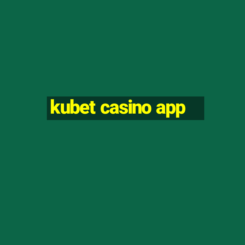 kubet casino app