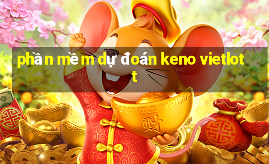 phần mềm dự đoán keno vietlott