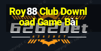 Roy88 Club Download Game Bài