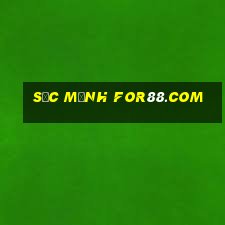 Sức mạnh for88.com