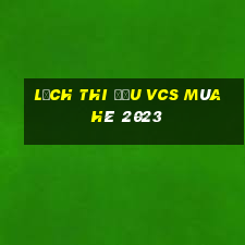 lịch thi đấu vcs mùa hè 2023