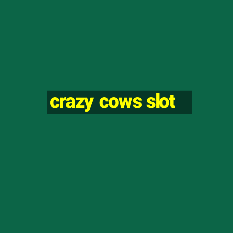 crazy cows slot