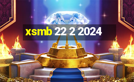 xsmb 22 2 2024