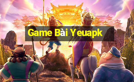 Game Bài Yeuapk