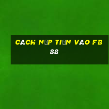 cách nạp tiền vào fb88