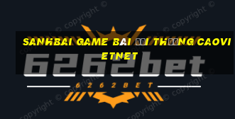 Sanhbai Game Bài Đổi Thưởng Caovietnet