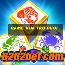 game vua tro choi