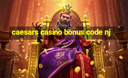 caesars casino bonus code nj