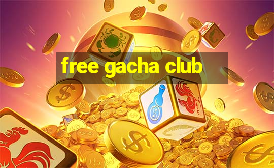 free gacha club