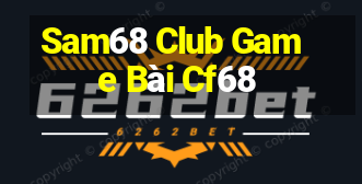 Sam68 Club Game Bài Cf68