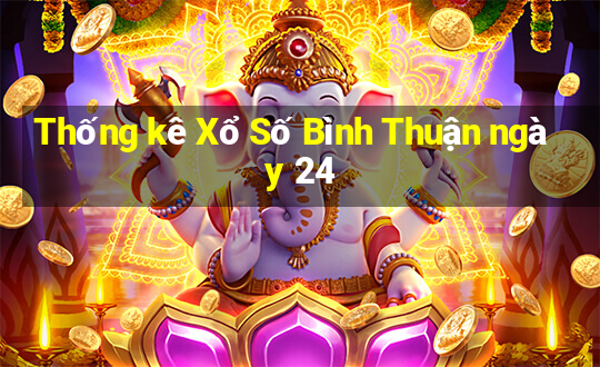 Thống kê Xổ Số Bình Thuận ngày 24