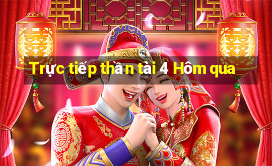 Trực tiếp thần tài 4 Hôm qua