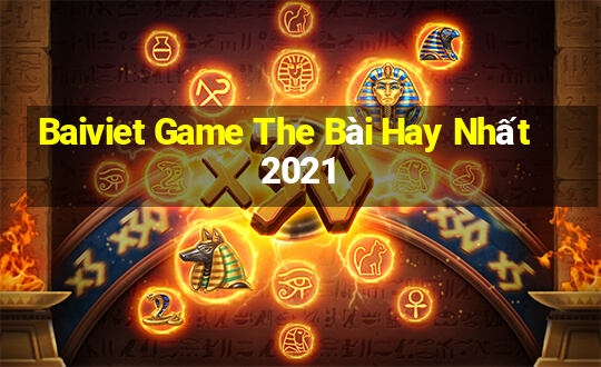 Baiviet Game The Bài Hay Nhất 2021