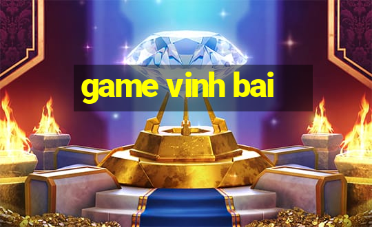 game vinh bai