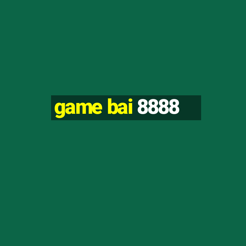 game bai 8888