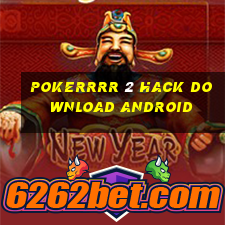 pokerrrr 2 hack download android