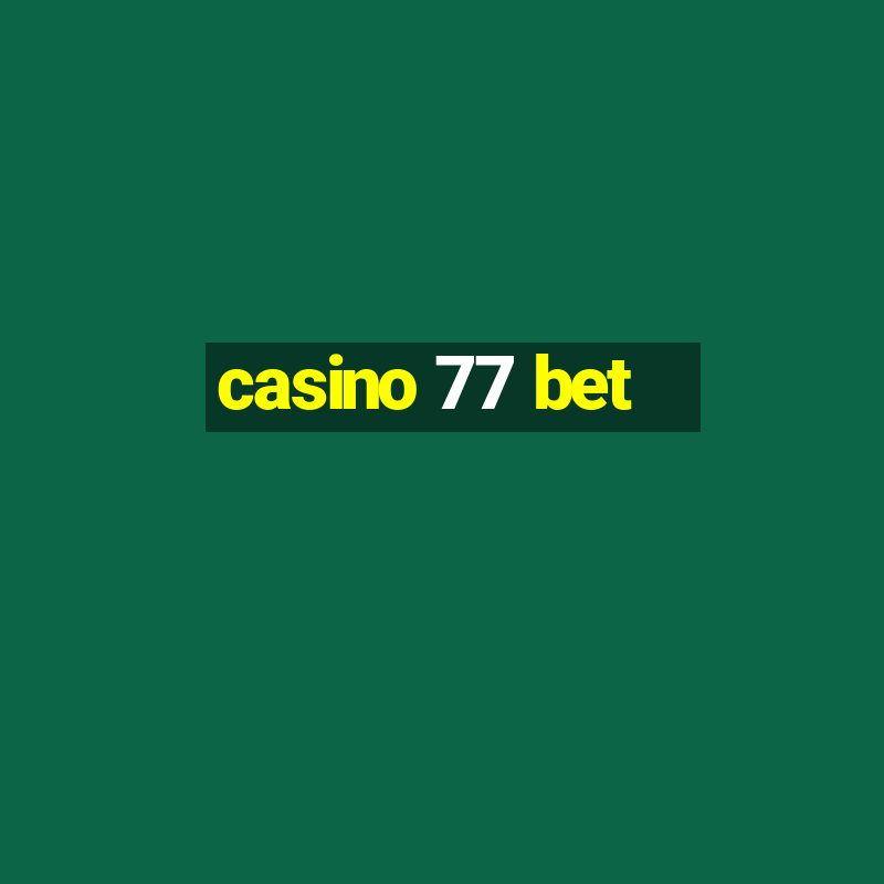 casino 77 bet