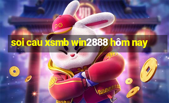 soi cau xsmb win2888 hôm nay