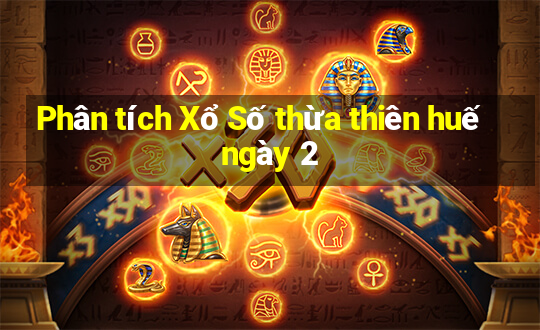 Phân tích Xổ Số thừa thiên huế ngày 2