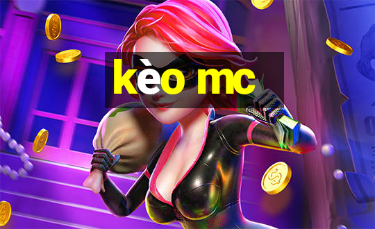 kèo mc