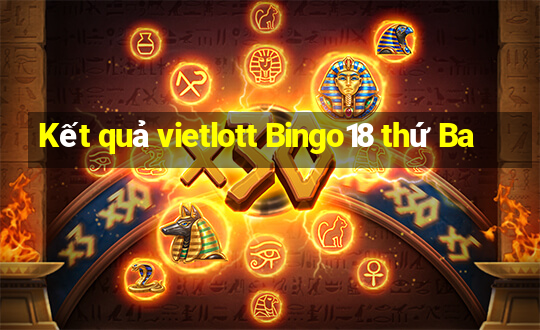 Kết quả vietlott Bingo18 thứ Ba