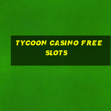 tycoon casino free slots