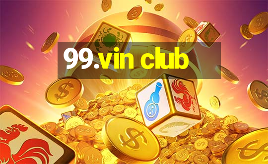 99.vin club