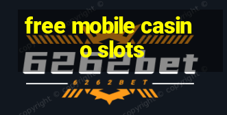 free mobile casino slots