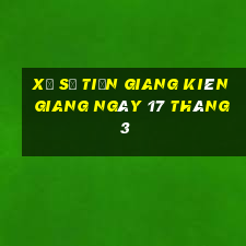 xổ số tiền giang kiên giang ngày 17 tháng 3