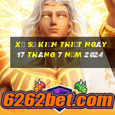 xổ số kiến thiết ngày 17 tháng 7 năm 2024