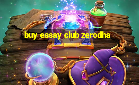 buy essay club zerodha