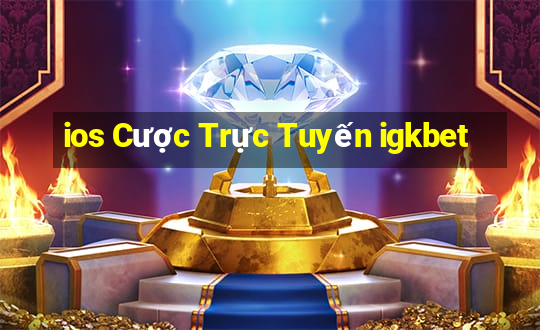 ios Cược Trực Tuyến igkbet