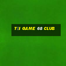 tải game 68 club