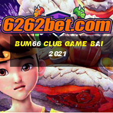 Bum66 Club Game Bài 2021