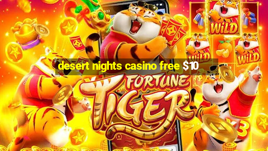 desert nights casino free $10