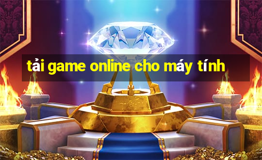 tải game online cho máy tính