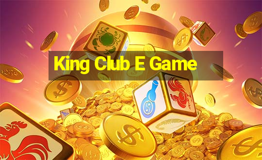 King Club E Game